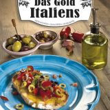 Olio Extravergine d'Oliva. Das Gold Italiens: Geschichten. Qualitäten. 90 Rezepte (Deutsch) Gebundenes Buch